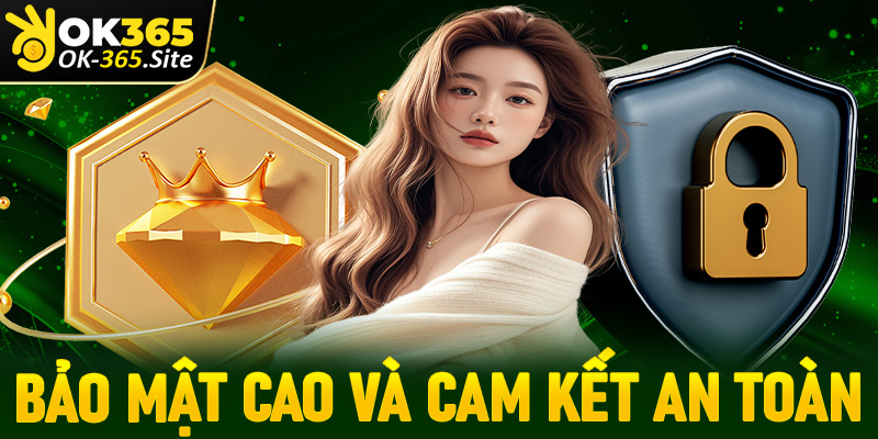 Bảo mật cao và an toàn